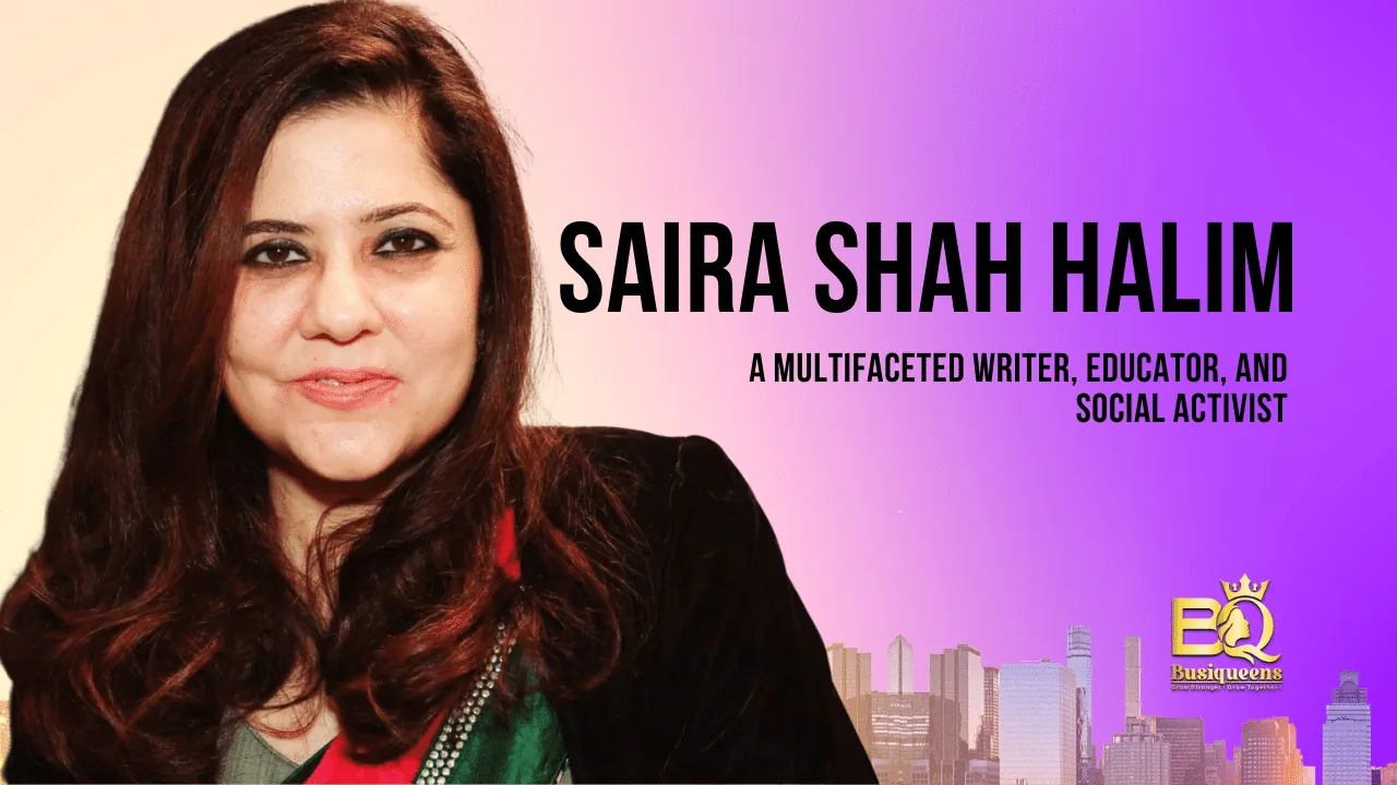 Championing Inclusivity: The Remarkable Journey of Saira Shah Halim
